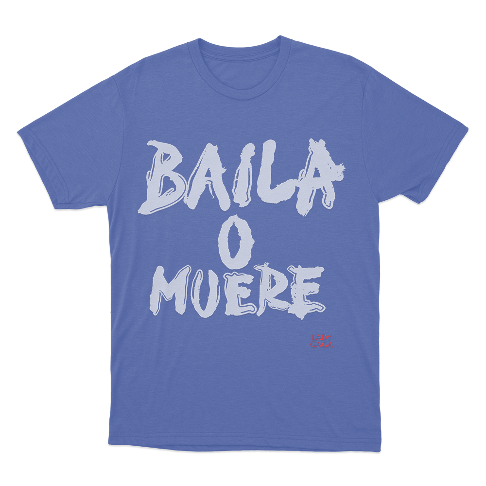 Baila O Muere Unisex T Shirt Blue Baila O Muere Unisex T Shirt Blue