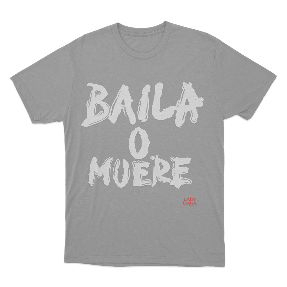 Baila O Muere Unisex T Shirt Grey Baila O Muere Unisex T Shirt Grey