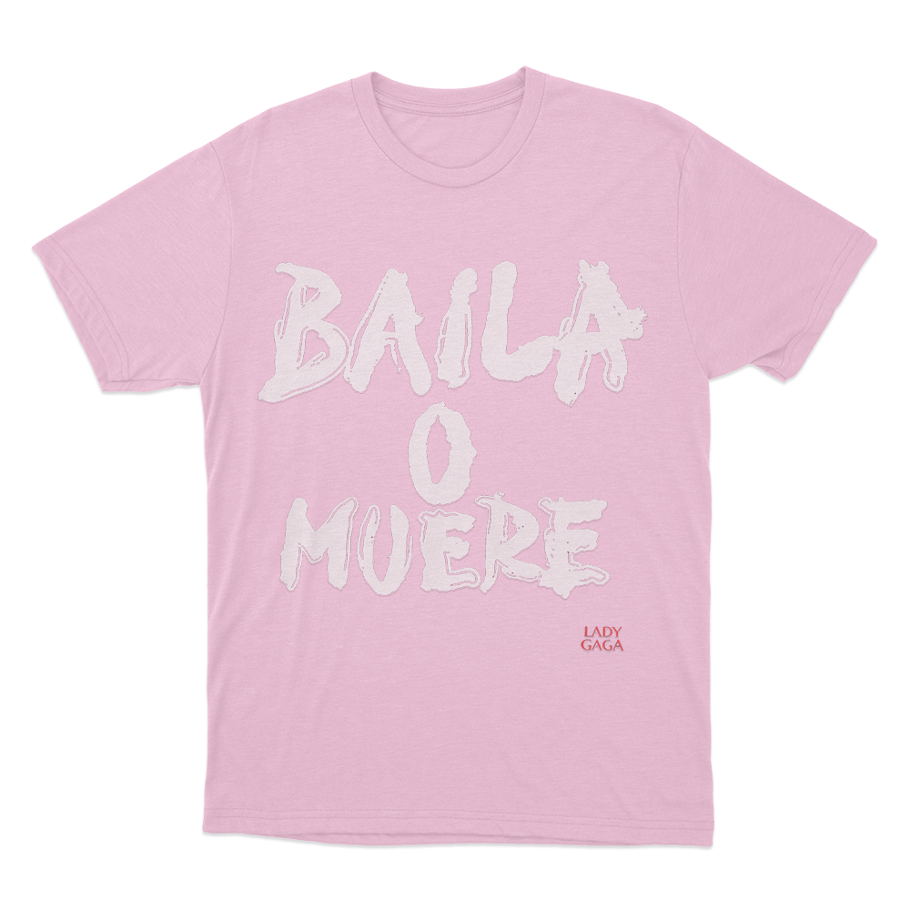 Baila O Muere Unisex T Shirt Pink Baila O Muere Unisex T Shirt Pink