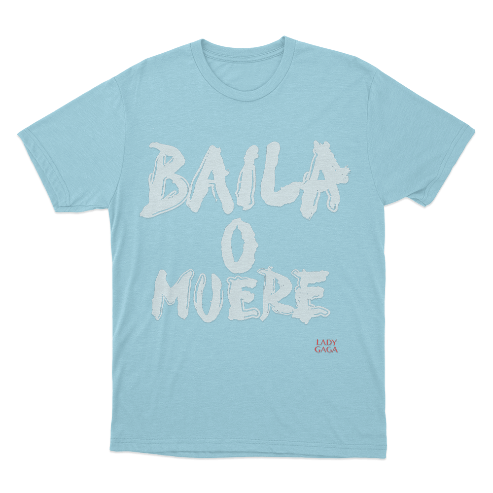 Baila O Muere Unisex T Shirt Sky Blue Baila O Muere Unisex T Shirt Sky Blue